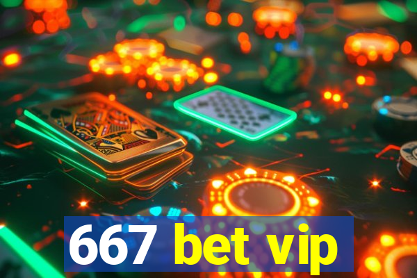 667 bet vip